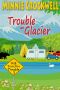 [Will Travel for Trouble 03] • Trouble at Glacier